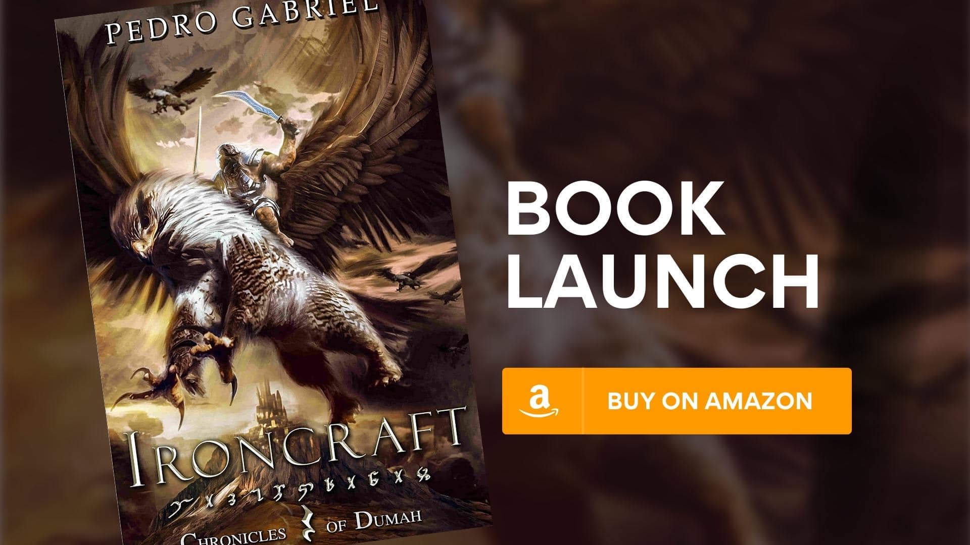 The Chronicles of Dumah: Ironcraft Book Launch | Pedro Gabriel