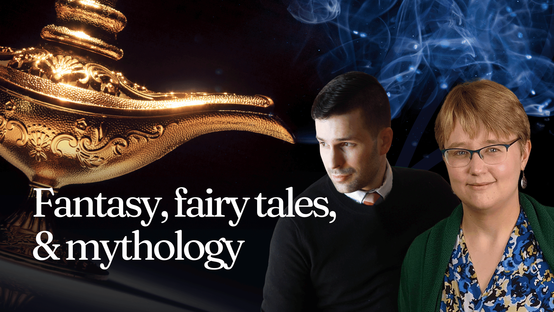 What’s the difference between fantasy, fairy tales, & myths? Dominic de Souza & Katy Campbell