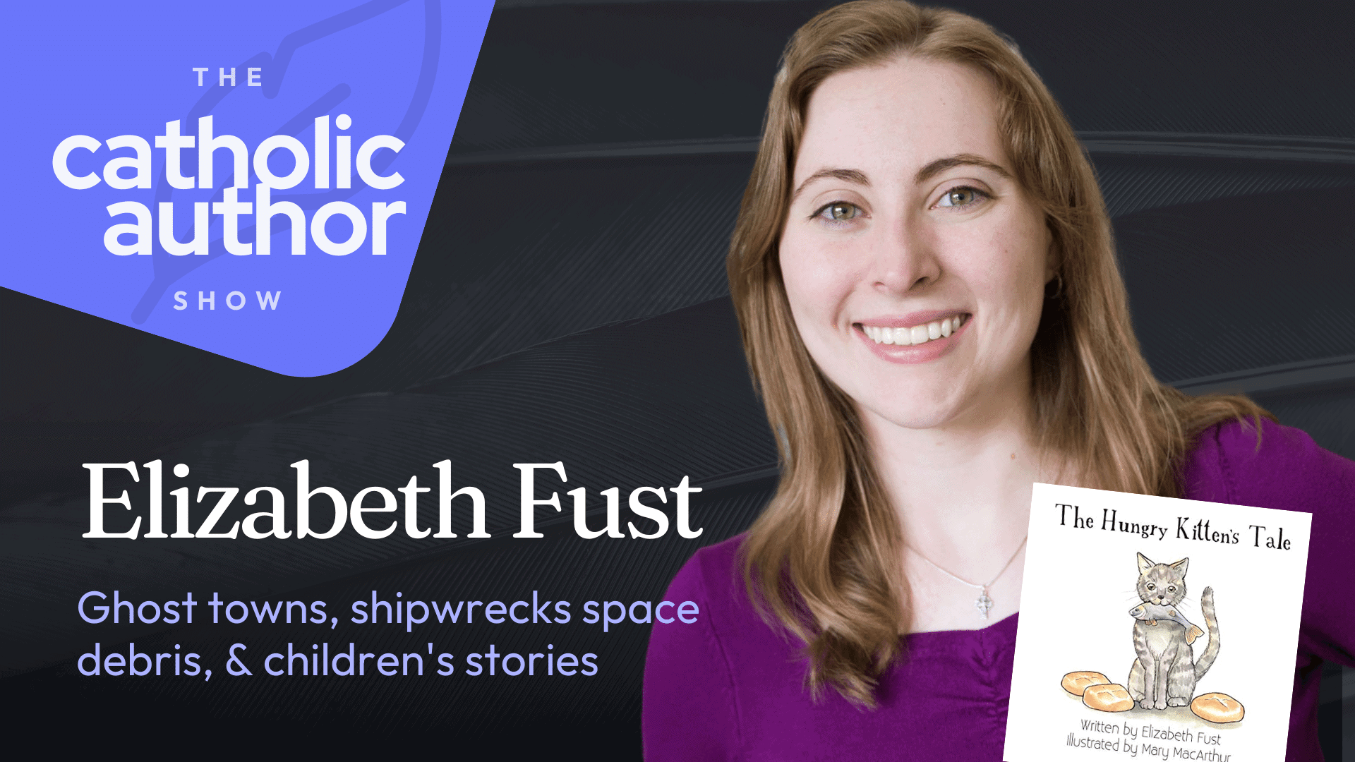 Ghost towns, shipwrecks space debris, & children’s stories with Elizabeth Fust