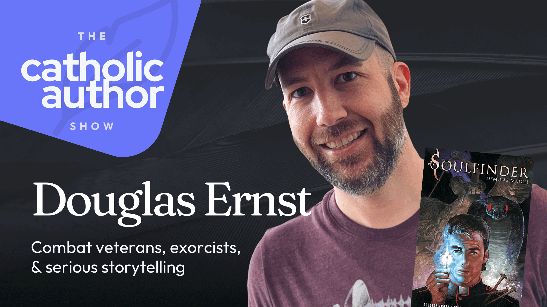 Combat veterans, exorcists, & serious storytelling with Douglas Ernst