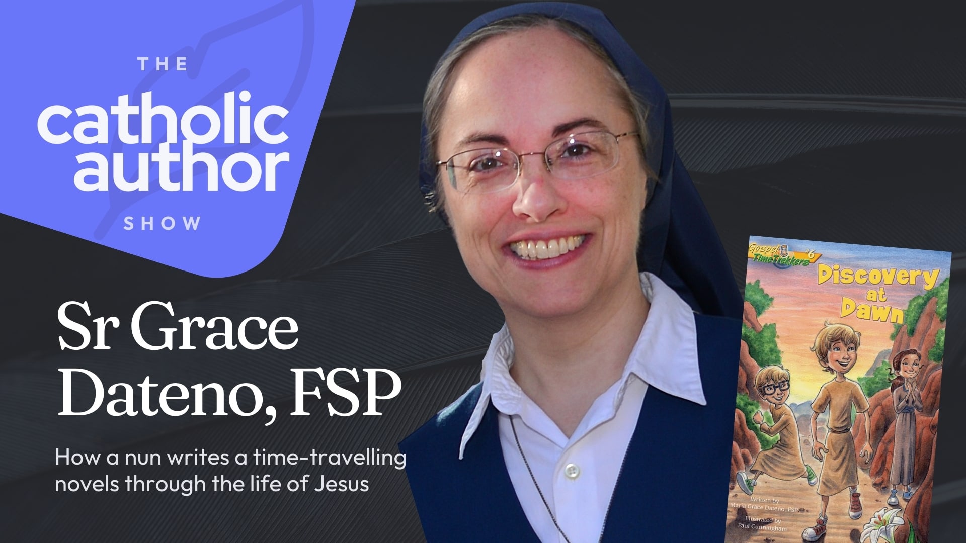 How a nun writes a time-travelling novels through the life of Jesus with Sr Grace Dateno, FSP