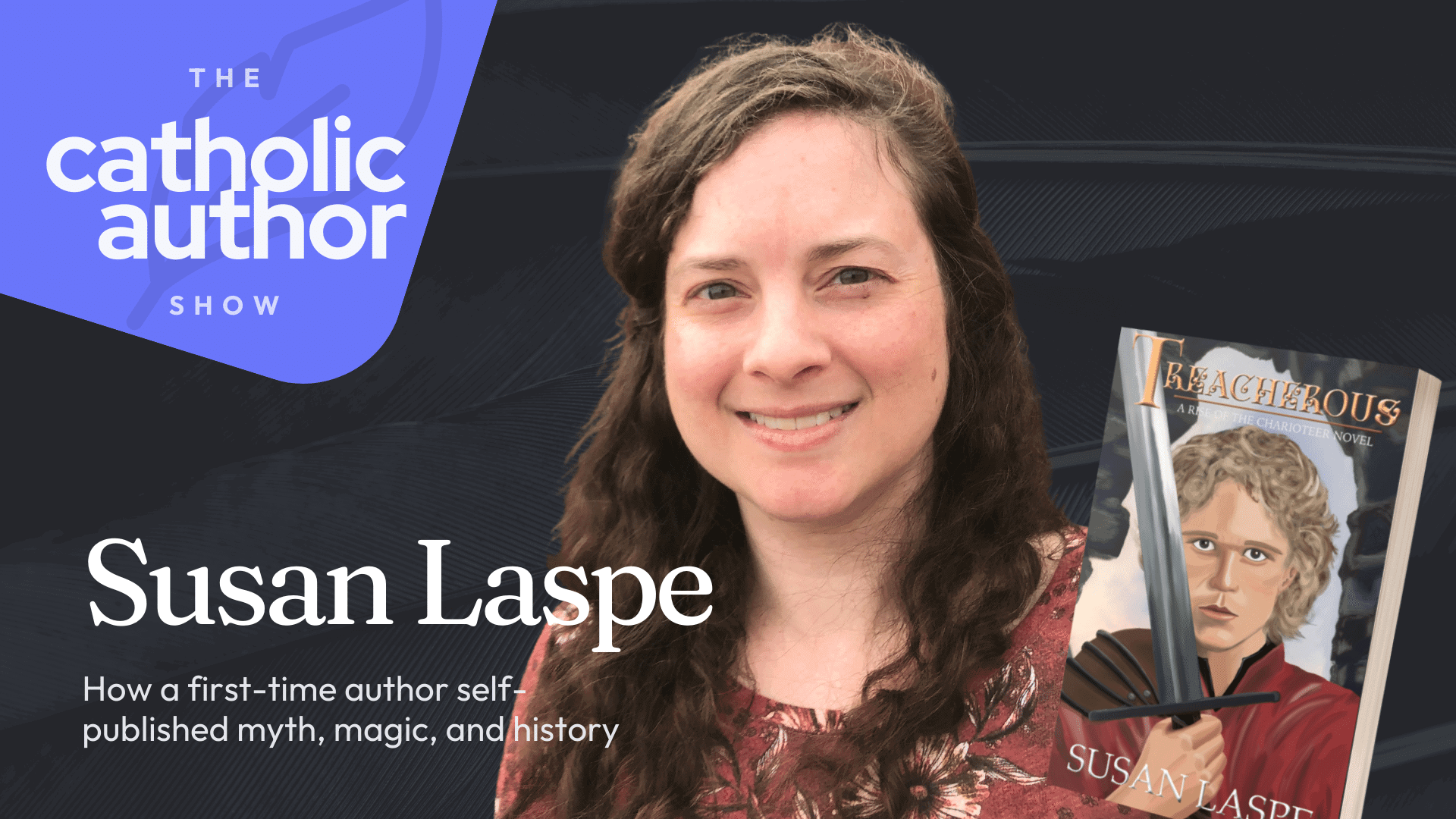 How a first-time author self-published myth, magic, and history – with Susan Laspe
