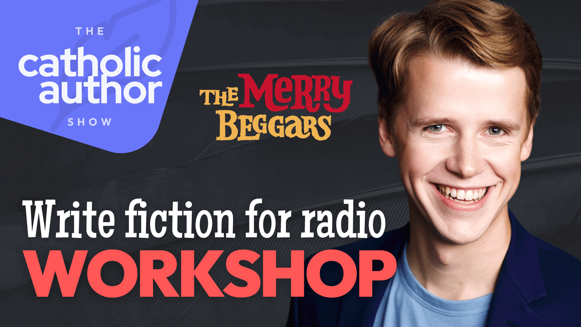 How to write fiction for radio (or audio shows) | A Merry Beggars Workshop | Peter Atkinson