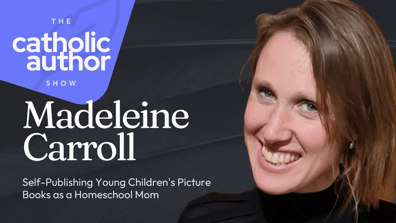 Self-Publishing Young Children’s Picture Books as a Homeschool Mom with Madeleine Carroll
