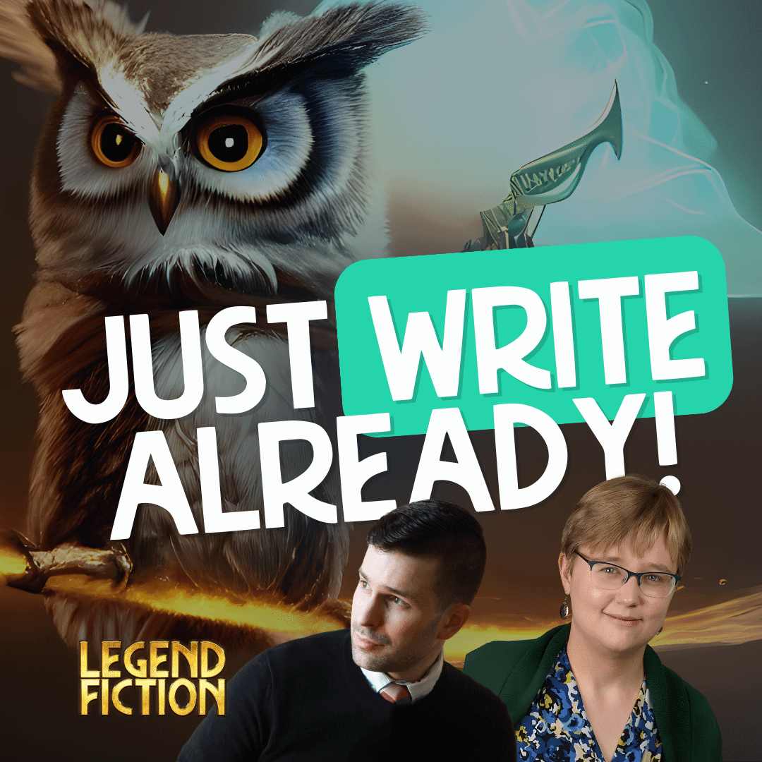 Just Write Already Podcast from LegendFiction
